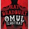 Omul Ilustrat, Ray Bradbury - Editura Art