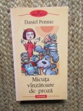 DANIEL PENNAC - MICUTA VANZATOARE DE PROZA
