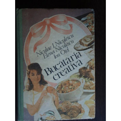 BUCATARIA CREATIVA - NICULAE I. NICULESCU foto
