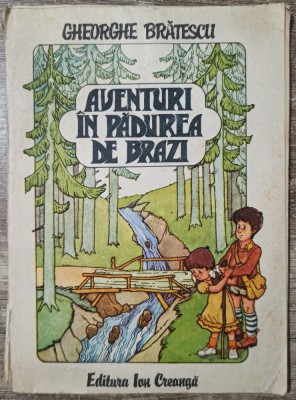 Aventuri in padurea de brazi - Gheorghe Bratescu// ilustratii Vasile Manea foto