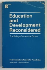 EDUCATION AND DEVELOPMENT RECONSIDERED , THE BELLAGIO CONFERENCE PAPERS , edited by F. CHAMPION WARD , 1974