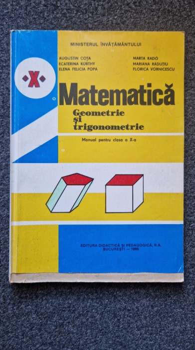 MATEMATICA GEOMETRIE SI TRIGONOMETRIE MANUAL PENTRU CLASA A X-A - Cota, Rado