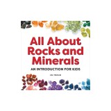All about Rocks and Minerals: An Introduction for Kids