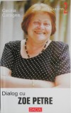 Dialog cu Zoe Petre &ndash; Cecilia Caragea - Biografii Beletristica