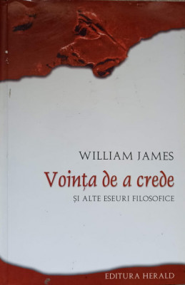 VOINTA DE A CREDE SI ALTE ESEURI FILOSOFICE-WILLIAM JAMES foto