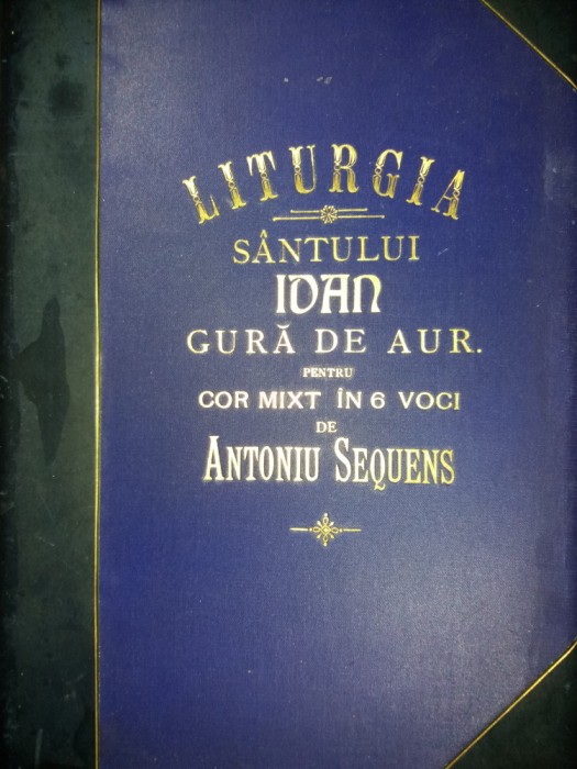 LITURGIA SF. IOAN GURA DE AUR PENTRU COR MIXT IN 6 VOCI DE ANTONIU SEQUENS