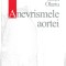 Anevrismele aortei - Sorin Olariu, ed. Mirton, 1999, cu dedicatia autorului