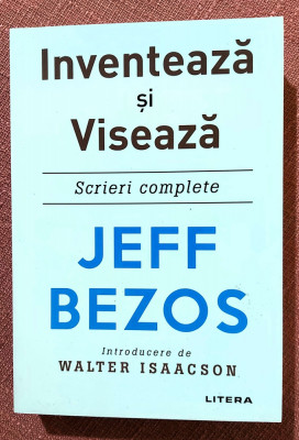 Inventeaza si viseaza. Scrieri complete. Editura Litera, 2022 - Jeff Bezos foto