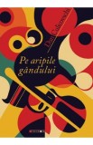 Pe aripile gandului - Dan Culicovschi