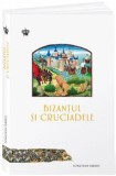 Bizantul si cruciadele - Jonathan Harris - Editura Baroque Books &amp; Arts