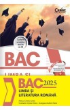 Bacalaureat 2025. Limba si literatura romana - Monica Cristina Anisie, Constantin Ciprian Nistor, Georgiana Andreea Nistor