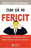 Cum sa fii fericit - Sonja Lyubomirsky