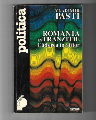 Vladimir Pasti - Romania in tranzitie - caderea in viitor, ed. Nemira, 1995 foto