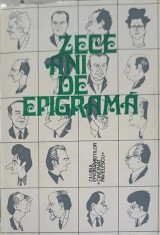 ZECE ANI DE EPIGRAMA-CLUBUL EPIGRAMISTILOR &quot;CINCINAT PAVELESCU&quot;-216213