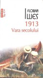 1913 Vara Secolului - Florian Illies, Polirom 2020, Roman, Beletristica, Editie Paperback