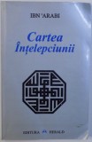 CARTEA INTELEPCIUNII de IBN ' ARABI