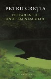 Testamentul unui eminescolog &ndash; Petru Cretia