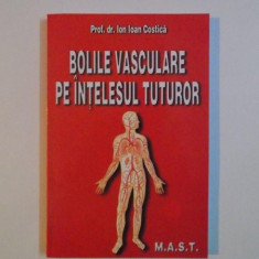 BOLILE VASCULARE PE INTELESUL TUTUROR de ION IOAN COSTICA 2003 * PREZINTA SUBLINIERI