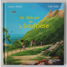 LE VOLCAN DE LA SOUFRIERE par VIRGINIE GRIMALDI et FLAVIE PICHOT , 2023