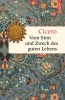 Vom Sinn und Zweck des guten Lebens - Cicero: Ghid Trai Fericit, Libertate Interioara, Prietenie, Etica - Carte in Germana