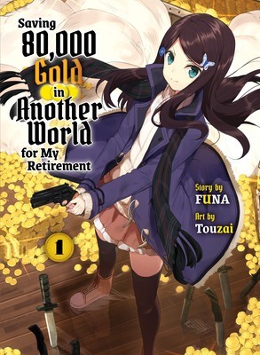 Saving 80,000 Gold in Another World for My Retirement 1 (Light Novel) foto