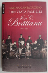 Din viata familiei Ion C. Bratianu 1821-1891 - Sabina Cantacuzino foto