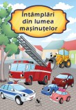 Intamplari din lumea masinutelor |