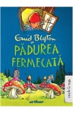 Copacul Departarilor 1. Padurea Fermecata, Enid Blyton - Editura Art - Editura Art