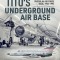 Tito&#039;s Underground Air Base: Bihac (Zeljava) Underground Yugoslav Air Force Base, 1964-1992