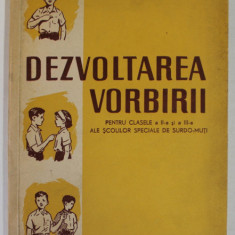 DEZVOLTAREA VORBIRII , PENTRU CLASELE A II -A SI A - III -A ALE SCOLILOR SPECIALE DE SURDO - MUTI de D. CIUMAGEANU ...I. POPITAN , 1958