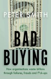 Bad Buying | Peter Smith, Penguin Books Ltd