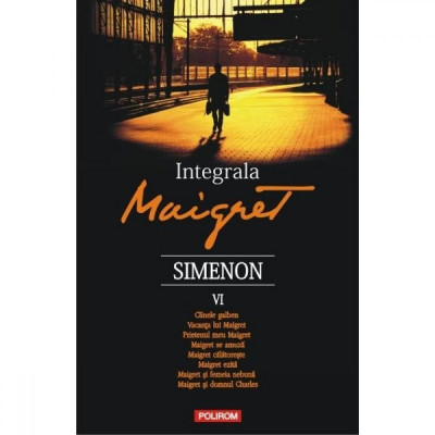 Integrala Maigret Vol.6 - Georges Simenon foto