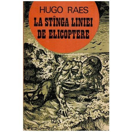 Hugo Raes - La stinga liniei de elicoptere - 114574