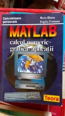 Matlab, Calcul numeric- Grafica-Aplicatii EDITURA TEORA ,STARE FOARTE BUNA . foto