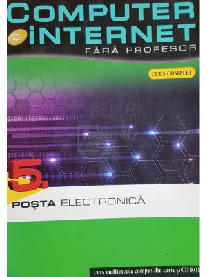 Cinzia Caiazzo (coord.) - Posta electronica - Computer si internet fara profesor, vol. 5 (Editia: 2011) foto