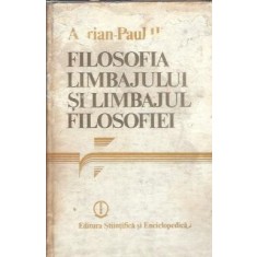 Filosofia limbajului si limbajul filosofiei - Adrian-Paul Iliescu