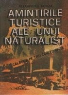 Amintirile turistice ale unui naturalist - Calator pe trei continente foto