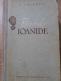 Bietul Ioanide - George Calinescu, Editura de Stat, 1952, Roman, Coperta Cartonata, 669 Pagini