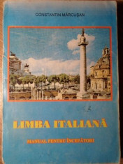 LIMBA ITALIANA MANUAL PENTRU INCEPATORI - CONSTANTIN MARCUSAN foto