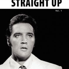 Elvis-Straight Up, Volume 1, by Joe Esposito and Joe Russo