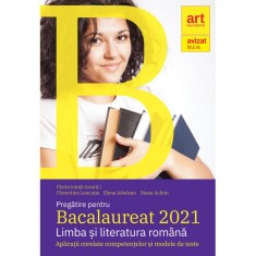 Pregatire pentru Bacalaureat 2021. Limba si literatura romana - Florin Ionita