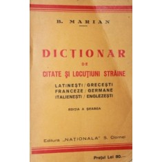 DICTIONAR DE CITATE SI LOCUTIUNI STRAINE (LATINESTI, GRECESTI, FRANCEZE, GERMANE, ITALIENESTI SI ENGLEZESTI)