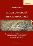 Religie Ortodoxa Reformata Ana Dumitran Paperback Ratio et Revelatio Carti Non-fictiune