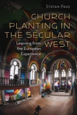 Church Planting in the Secular West: Learning from the European Experience foto