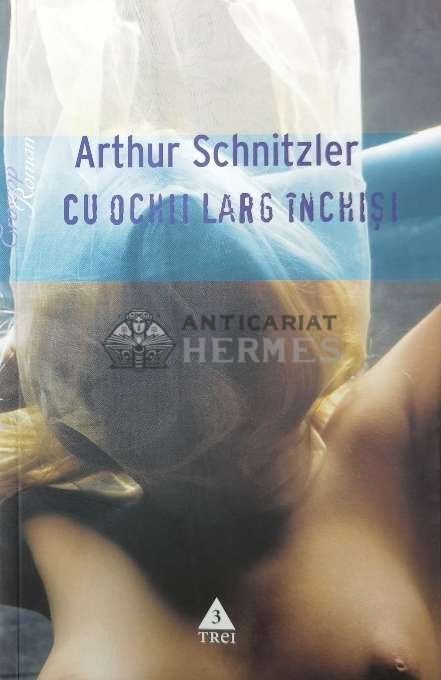 Cu ochii larg inchisi - 2006 - Arthur Schnitzler (Y69)