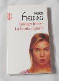 Helen Fielding - Bridget Jones la Limita Ratiunii