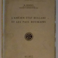 L ' ANCIEN ETATBULGARE ET LES PAYS ROUMAINS , 1942 , DEDICATIE*