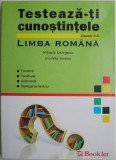 Testeaza-ti cunostintele la limba romana (clasele 5-8). Fonetica, vocabular, gramatica, intelegerea textului &ndash; Nicoleta Ionescu, Mihaela Georgescu