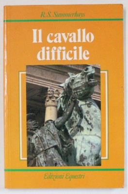IL CAVALLO DIFFICILE di R.S. SUMMERHAYS , TEXT IN LIMBA ITALIANA , 1984 foto