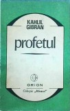 Kahlil Gibran Profetul Editura Orion Colectia Miracol. Carte Spiritualitate, Filosofie, Intelepciune. Coperta Brosata, Romana.